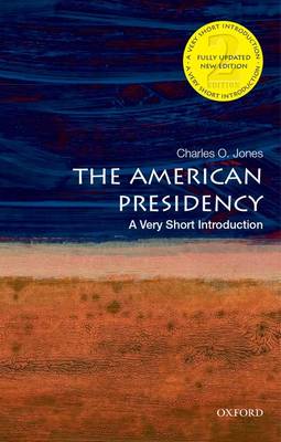 VERY SHORT INTRODUCTIONS : AMERICAN PRESIDENCY 2ND ED PB A