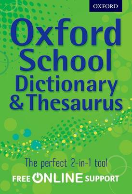 OXFORD SCHOOL DICTIONARY  THESAURUS WITH FREE ONLINE SUPPORT NE