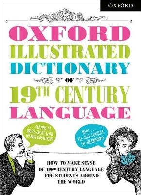 OXFORD ILLUSTRATED DICTIONARY OF THE 19TH CENTURY  PB
