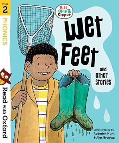 READ WITH OXFORD STAGE 2: BIFF, CHIP AND KIPPER: WET FEET AND OTHER STORIES