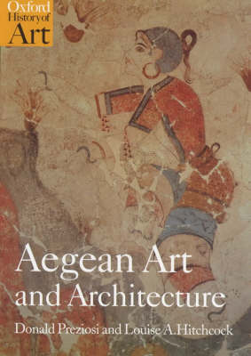 OXFORD HISTORY OF ART : OXFORD HISTORY OF ART : AEGEAN ART AND ARCHITECTURE PB B FORMAT PB B