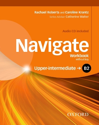 NAVIGATE B2 UPPER-INTERMEDIATE WB (+ AUDIO CD)