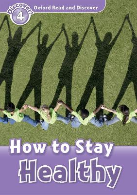 OXFORD READ  DISCOVER 4: HOW TO STAY HEALTHY
