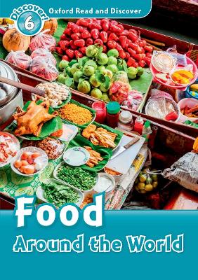 OXFORD READ  DISCOVER 6: FOOD AROUND THE WORLD