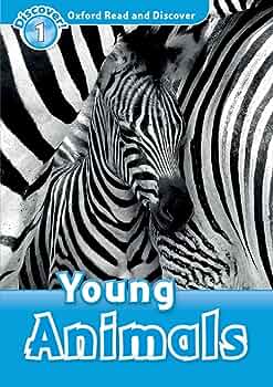 OXFORD READ  DISCOVER 1: YOUNG ANIMALS