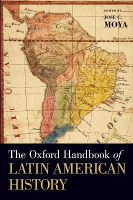 THE OXFORD HANDBOOK OF LATIN AMERICAN HISTORY