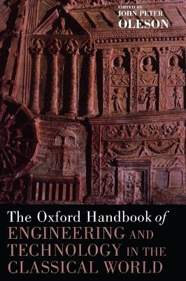 THE OXFORD HANDBOOK OF ENGINEERING AND TECHNOLOGY IN THE CLASSICAL WORLD