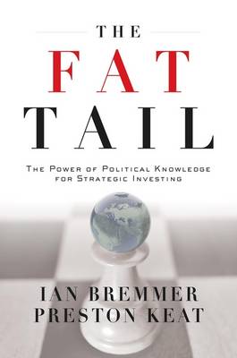 THE FAT TAIL THE POWER OF POLITICAL KNOWLEDGE FOR STRATEGIC INVESTING - SPECIAL OFFER PB C FORMAT