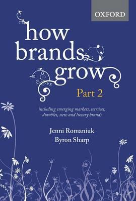 HOW BRANDS GROW: PART 2 : EMERGING MARKETS, SERVICES, DURABLES, NEW AND LUXURY BRANDS