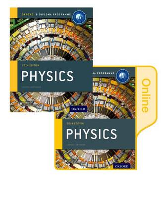 IB DIPLOMA PROGRAMME : PHYSICS (PRINT AND ONLINE COURSE BOOK PACK ) PB