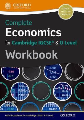 COMPLETE ECONOMICS FOR CAMBRIDGE IGCSE AND O-LEVEL: IB DIPLOMA PROGRAMME WORKBOOK