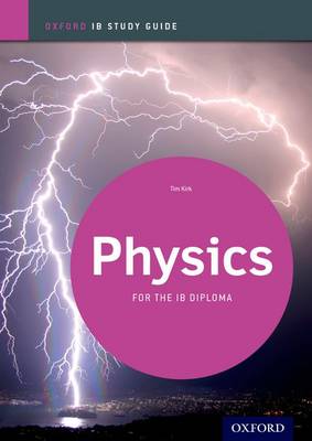 PHYSICS IB STUDY GUIDES FOR THE IB DIPLOMA (STANDARD AND HIGHER LEVEL) PB