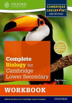 COMPLETE BIOLOGY FOR CAMBRIDGE SECONDARY 1 WORKBOOK: FOR CAMBRIDGE CHECKPOINT AND BEYOND (CHECKPOINT  PB