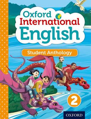 OXFORD INTERNATIONAL PRIMARY ENGLISH 2 SB - STUDENT ANTHOLOGY