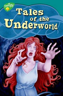 OXFORD READING TREE TREE TOPS: TALES OF THE UNDERWORLD (STAGE 16) PB