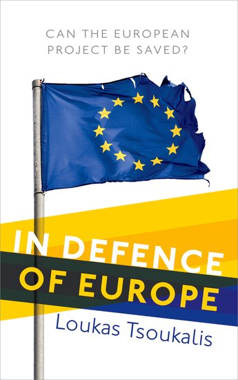 IN DEFENCE OF EUROPE : CAN THE EUROPEAN PROJECT BE SAVED? HC