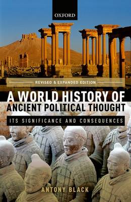 A WORLD HISTORY OF ANCIENT POLITICAL THOUGHT: ITS SIGNIFICANCE AND CONSEQUENCES  PB
