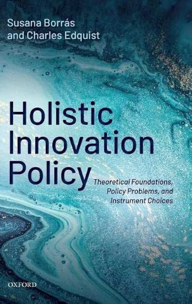 HOLISTIC INNOVATION POLICY. THEORETICAL FOUNDATIONS, POLICY PROBLEMS AND INSTRUMENTS CHOISES
