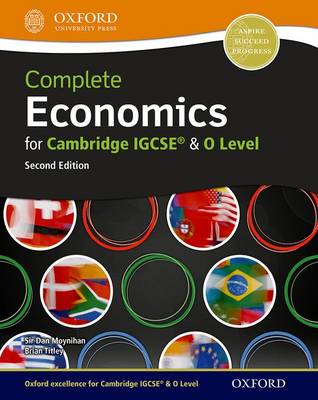 COMPLETE ECONOMICS FOR CAMBRIDGE IGCSE AND O-LEVEL: IB DIPLOMA PROGRAMME 2ND ED PB