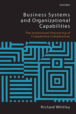 BUSINESS SYSTEMS AND ORGANIZATIONAL CAPABILITIES: THE INSTITUTIONAL STRUCTURING OF COMPETITIVE COMPE
