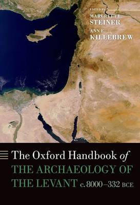 THE OXFORD HANDBOOK OF THE ARCHAEOLOGY OF THE LEVANT C. 8000-332 BCE