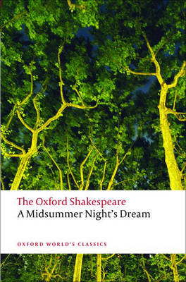 OXFORD WORLD CLASSICS: : A MIDSUMMER NIGHTS SUMMER DREAM PB B FORMAT
