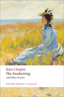 OXFORD WORLD CLASSICS: : THE AWAKENING: AND OTHER STORIES PB B FORMAT