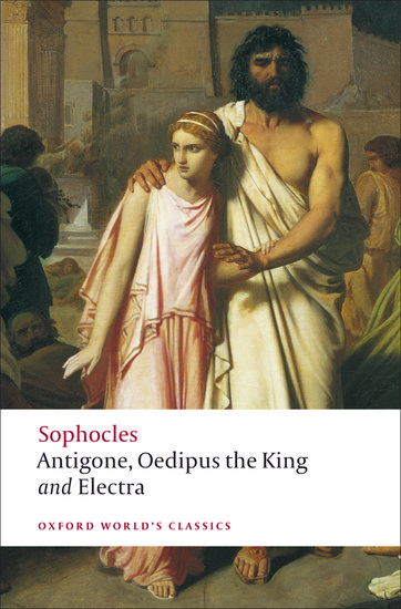 OXFORD WORLD CLASSICS: ANTIGONE, OEDIPUS THE KING AND ELECTRA