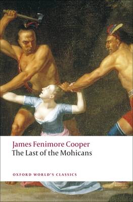 OXFORD WORLD CLASSICS: THE LAST OF THE MOHICANS PB B FORMAT