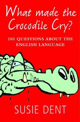 WHAT MADE THE CROCODILE CRY? PB