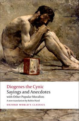 DIOGENES : SAYINGS AND ANECDOTES WITH OTHER POPULAR MORALISTS PB