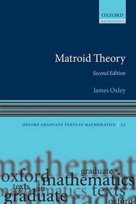 MATROID THEORY (OXFORD GRADUATE TEXTS IN MATHEMATICS) 21 2ND ED PB