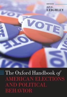 THE OXFORD HANDBOOK OF AMERICAN ELECTIONS AND POLITICAL BEHAVIOR