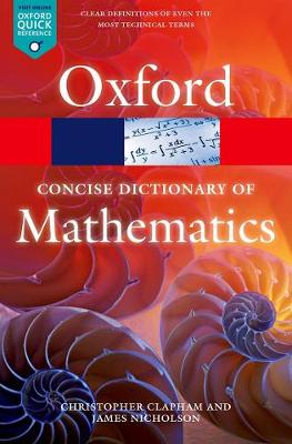 THE CONCISE OXFORD DICTIONARY OF MATHEMATICS 5 E (OXFORD QUICK REFERENCE)
