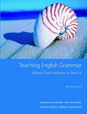 TEACHING ENGLISH GRAMMAR (WHAT TO TEACH AND HOW TO TEACH IT)