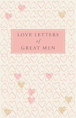 LOVE LETTERS OF GREAT MEN PB A FORMAT