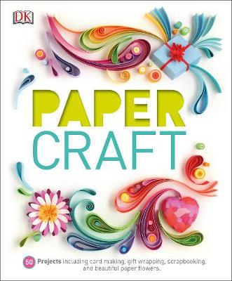 PAPER CRAFT : 50 PROJECTS INCLUDING CARD MAKING , GIFT WRAPPING , SCRAPBOOKING AND BEAUTIFUL PAPER FLOWERS PB
