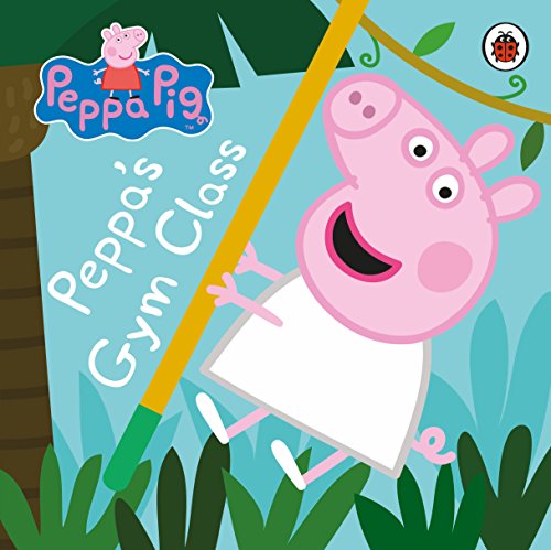 PEPPA PIG: PEPPAS GYM CLASS BOARD BOOK