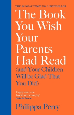 THE BOOK YOU WISH YOUR PARENTS HAD READ (AND YOUR CHILDREN WILL BE GLAD THAT YOU DID) THE BOOK YOU WISH YOUR PARENTS HAD READ (AND YOUR CHILDREN WILL BE GLAD THAT YOU DID)
