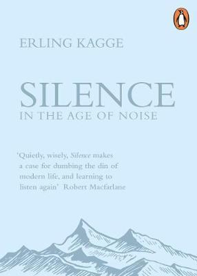 SILENCE IN THE AGE OF NOISE PB