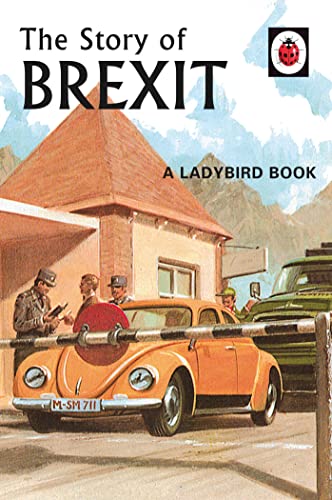 LADYBIRD FOR GROWN-UPS : THE STORY OF BREXIT HC