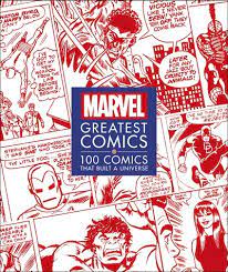 MARVEL GREATEST COMICS : 100 COMICS THAT BUILT A UNIVERSE HC