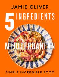5 INGREDIENTS MEDITERRANEAN : SIMPLE INCREDIBLE FOOD HC