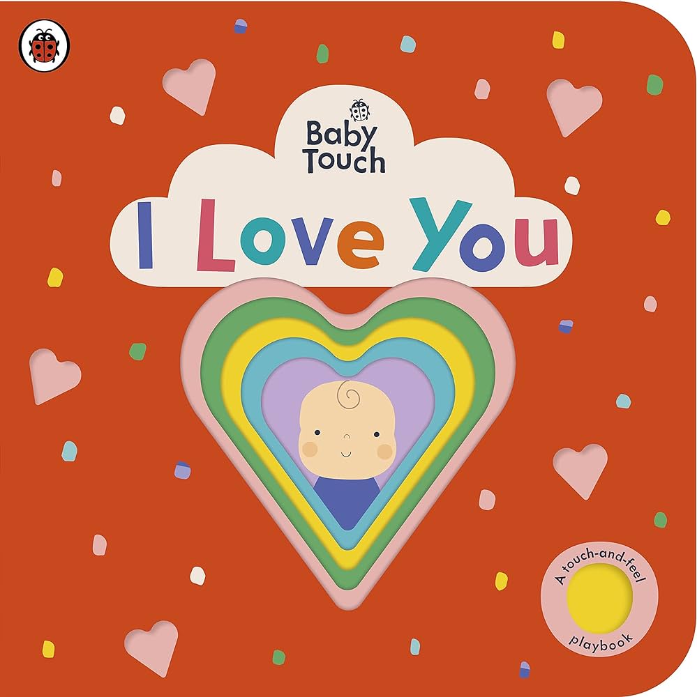 BABY TOUCH: I LOVE YOU BOARD BOOK