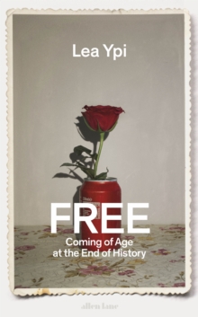 FREE : COMING OF AGE AT THE END OF HISTORY HC