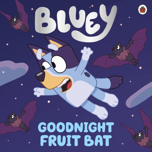 BLUEY: GOODNIGHT FRUIT BAT PAPERBACK  SOFTBACK