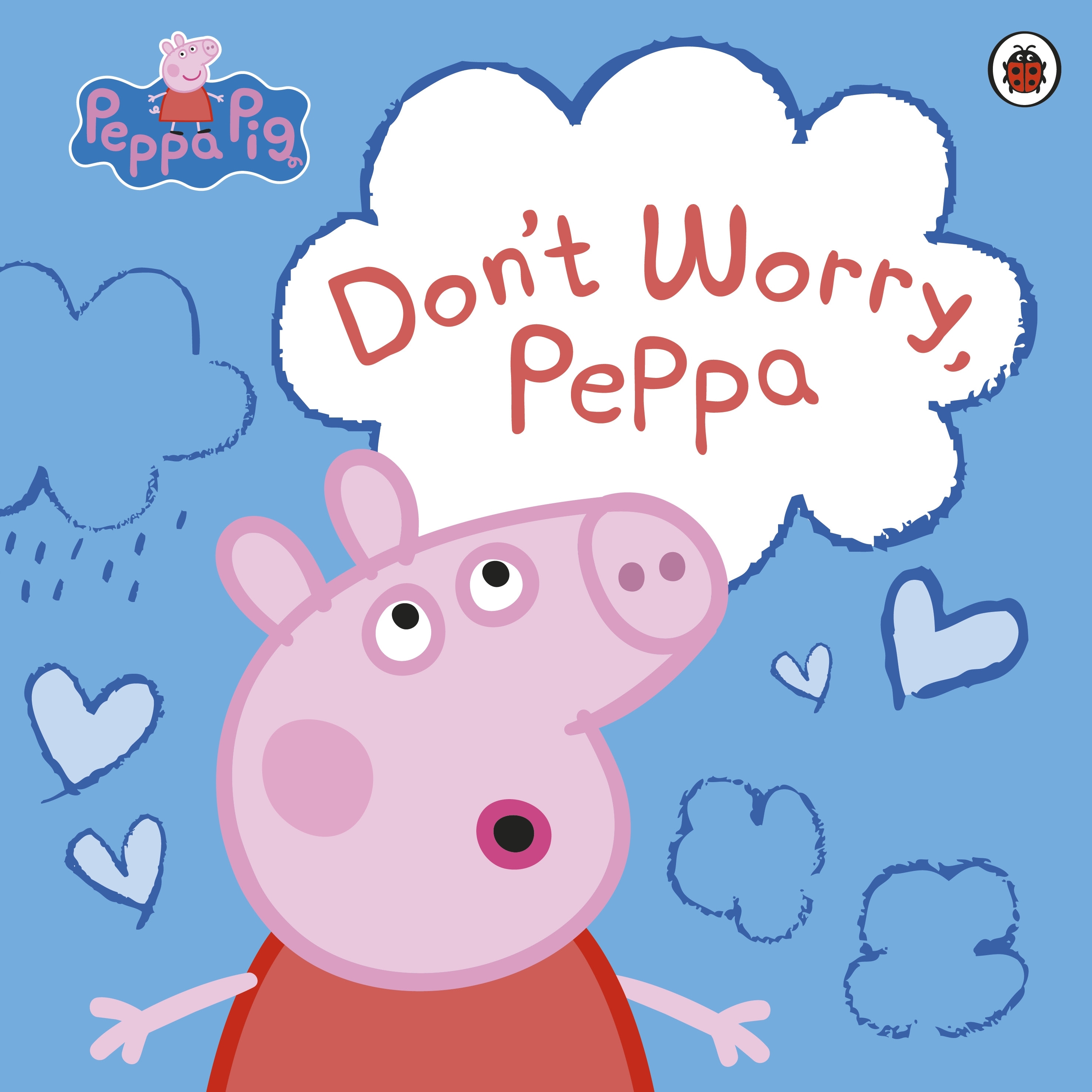 PEPPA PIG: DONT WORRY, PEPPA PICTURE BOOK
