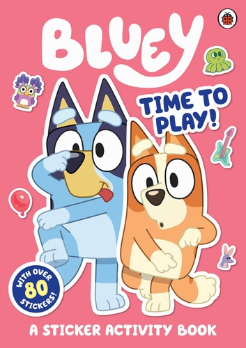 BLUEY: TIME TO PLAY STICKER ACTIVITY ACTIVITY BOOK