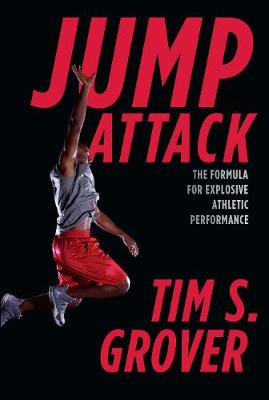 JUMP ATTACK : THE FORMULA FOR EXPLOSIVE ATHLETIC PERFORMANCE PB
