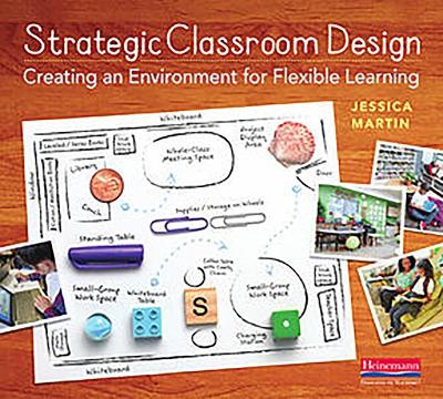 Strategic Classroom Design by J. Martin